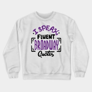 Broadway Quotes Crewneck Sweatshirt